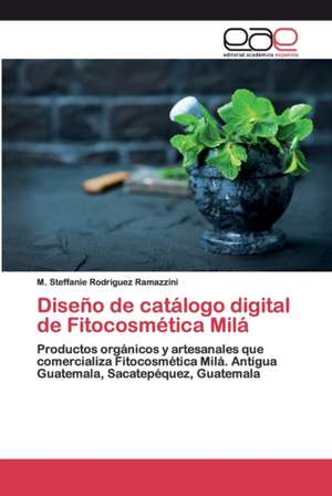 Diseño de catálogo digital de Fitocosmética Milá de M. Steffanie Rodriguez Ramazzini