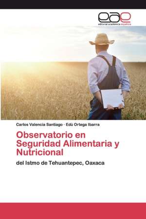 Observatorio en Seguridad Alimentaria y Nutricional de Carlos Valencia Santiago