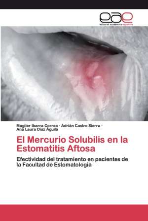 El Mercurio Solubilis en la Estomatitis Aftosa de Maglier Ibarra Correa