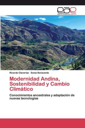 Modernidad Andina, Sostenibilidad y Cambio Climático de Ricardo Claverias