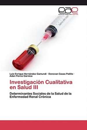 Investigación Cualitativa en Salud III de Luis Enrique Hernández Gamundi