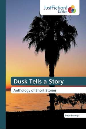 Dusk Tells a Story de Darju Prasetya