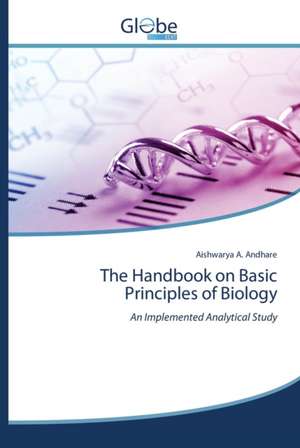 The Handbook on Basic Principles of Biology de Aishwarya A. Andhare