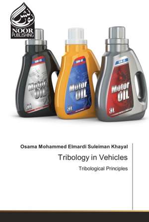 Tribology in Vehicles de Osama Mohammed Elmardi Suleiman Khayal