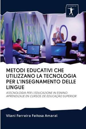 METODI EDUCATIVI CHE UTILIZZANO LA TECNOLOGIA PER L'INSEGNAMENTO DELLE LINGUE de Vilani Ferreira Feitosa Amaral