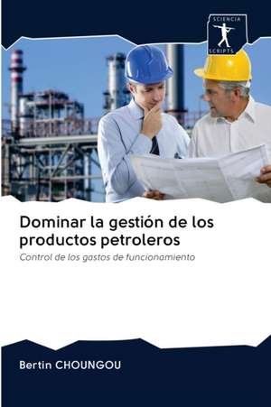 Dominar la gestión de los productos petroleros de Bertin Choungou