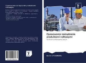 Opanowanie zarz&#261;dzania produktami naftowymi de Bertin Choungou