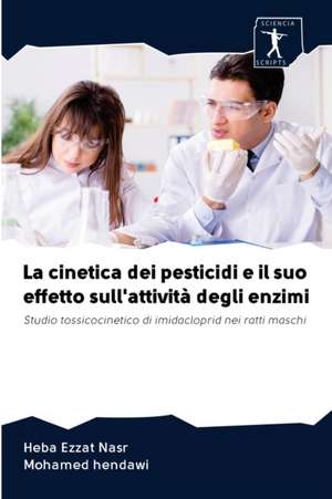 La cinetica dei pesticidi e il suo effetto sull'attività degli enzimi de Heba Ezzat Nasr