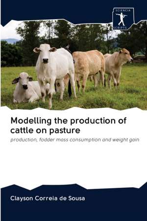 Modelling the production of cattle on pasture de Clayson Correia de Sousa