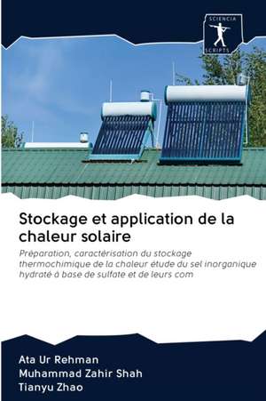 Stockage et application de la chaleur solaire de Ata Ur Rehman