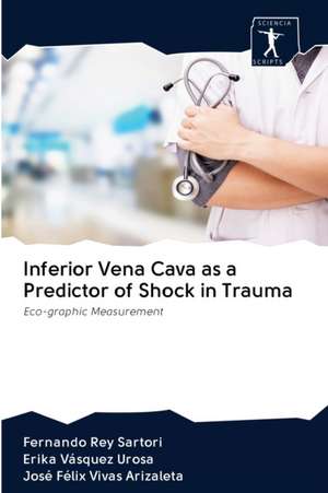 Inferior Vena Cava as a Predictor of Shock in Trauma de Fernando Rey Sartori