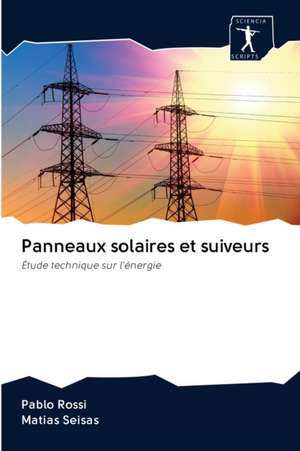 Panneaux solaires et suiveurs de Pablo Rossi