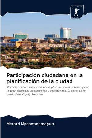 Participación ciudadana en la planificación de la ciudad de Merard Mpabwanamaguru