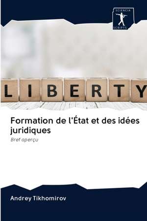 Formation de l'État et des idées juridiques de Andrey Tikhomirov