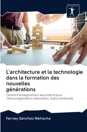 L'architecture et la technologie dans la formation des nouvelles générations de Ferney Sánchez Mahecha