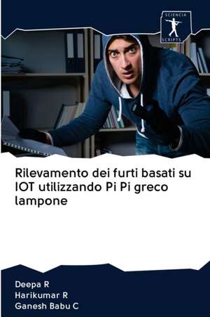 Rilevamento dei furti basati su IOT utilizzando Pi Pi greco lampone de Deepa R