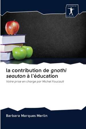 la contribution de gnothi seauton à l'éducation de Barbara Marques Merlin