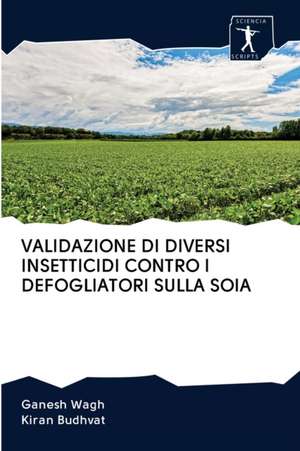 VALIDAZIONE DI DIVERSI INSETTICIDI CONTRO I DEFOGLIATORI SULLA SOIA de Ganesh Wagh