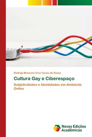 Cultura Gay e Ciberespaço de Rodrigo Menezes Cruz Cacau de Sousa