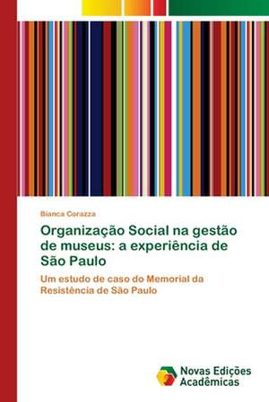 Organização Social na gestão de museus: a experiência de São Paulo de Bianca Corazza