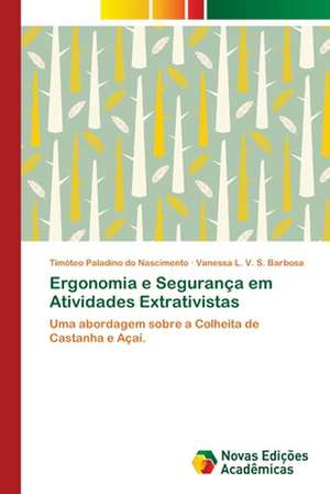 Ergonomia e Segurança em Atividades Extrativistas de Timóteo Paladino Do Nascimento