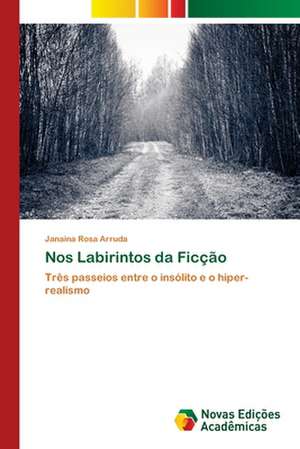 Nos Labirintos da Ficção de Janaina Rosa Arruda