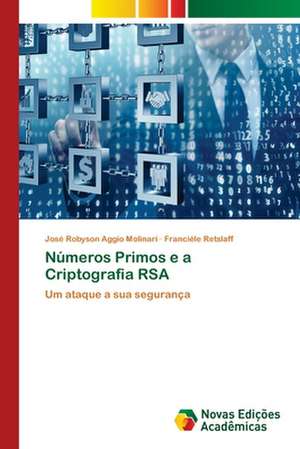 Números Primos e a Criptografia RSA de José Robyson Aggio Molinari