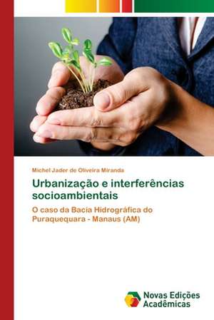 Urbanização e interferências socioambientais de Michel Jader de Oliveira Miranda