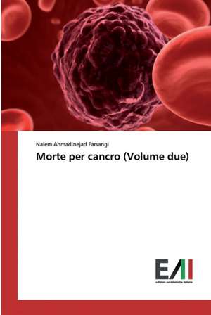 Morte per cancro (Volume due) de Naiem Ahmadinejad Farsangi