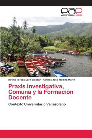 Praxis Investigativa, Comuna y la Formación Docente de Reyna Teresa Lara Salazar