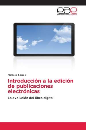 Introducción a la edición de publicaciones electrónicas de Marcelo Torres