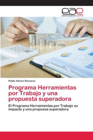 Programa Herramientas por Trabajo y una propuesta superadora de Pablo Adrian Slavazza