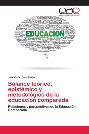 Balance teórico, epistémico y metodológico de la educación comparada de José Emilio Díaz Ballén