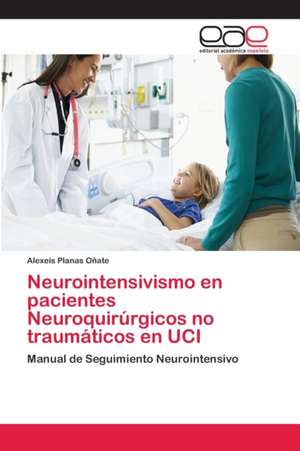 Neurointensivismo en pacientes Neuroquirúrgicos no traumáticos en UCI de Alexeis Planas Oñate