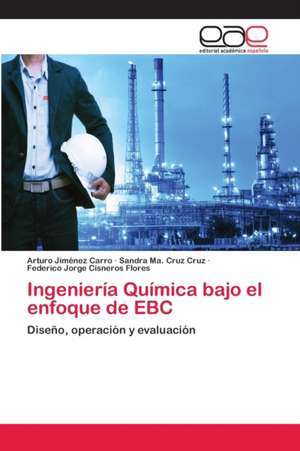 Ingeniería Química bajo el enfoque de EBC de Arturo Jiménez Carro