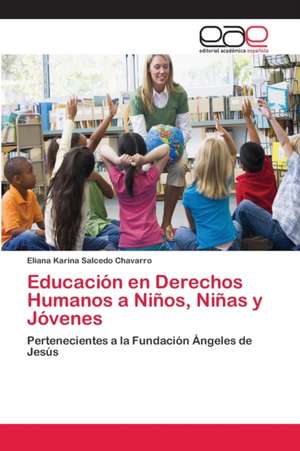 Educación en Derechos Humanos a Niños, Niñas y Jóvenes de Eliana Karina Salcedo Chavarro