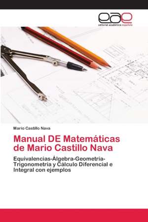 Manual DE Matemáticas de Mario Castillo Nava de Mario Castillo Nava