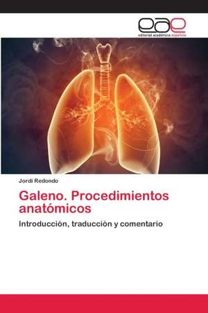 Galeno. Procedimientos anatómicos de Jordi Redondo