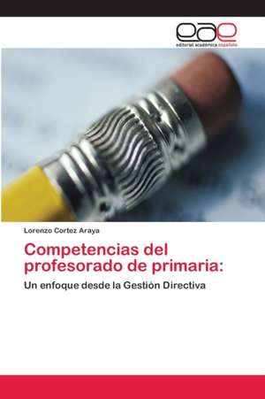 Competencias del profesorado de primaria: de Lorenzo Cortez Araya