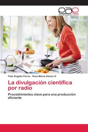 La divulgación científica por radio de Félix Rogelio Flores