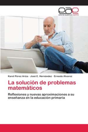 La solución de problemas matemáticos de Karel Pérez Ariza