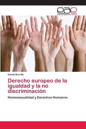 Derecho europeo de la igualdad y la no discriminación de Daniel Borrillo