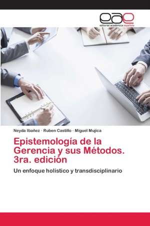 Epistemología de la Gerencia y sus Métodos. 3ra. edición de Neyda Ibañez