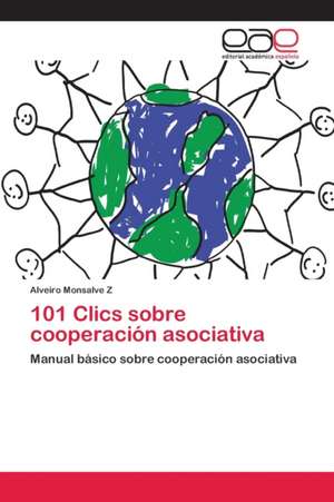 101 Clics sobre cooperación asociativa de Alveiro Monsalve Z