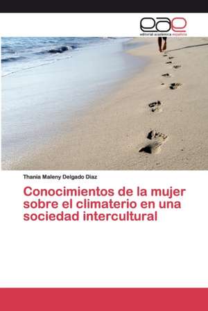 Conocimientos de la mujer sobre el climaterio en una sociedad intercultural de Thania Maleny Delgado Dìaz