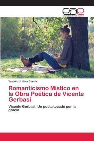 Romanticismo Místico en la Obra Poética de Vicente Gerbasi de Yusbéliz J Silva García