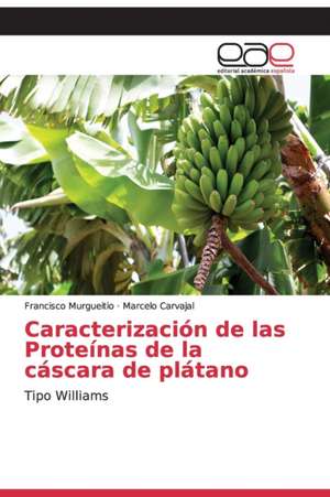 Caracterización de las Proteínas de la cáscara de plátano de Francisco Murgueitio