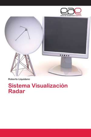 Sistema Visualización Radar de Roberto Liquidano