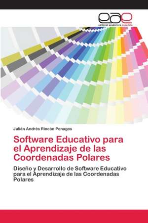 Software Educativo para el Aprendizaje de las Coordenadas Polares de Julián Andrés Rincón Penagos