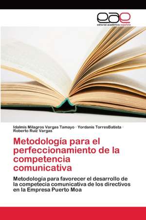 Metodología para el perfeccionamiento de la competencia comunicativa de Idalmis Milagros Vargas Tamayo